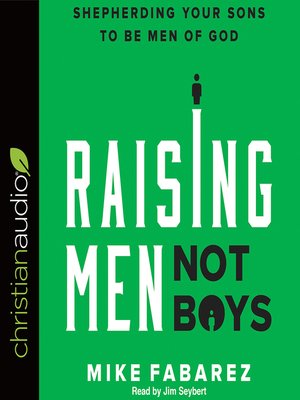 cover image of Raising Men, Not Boys